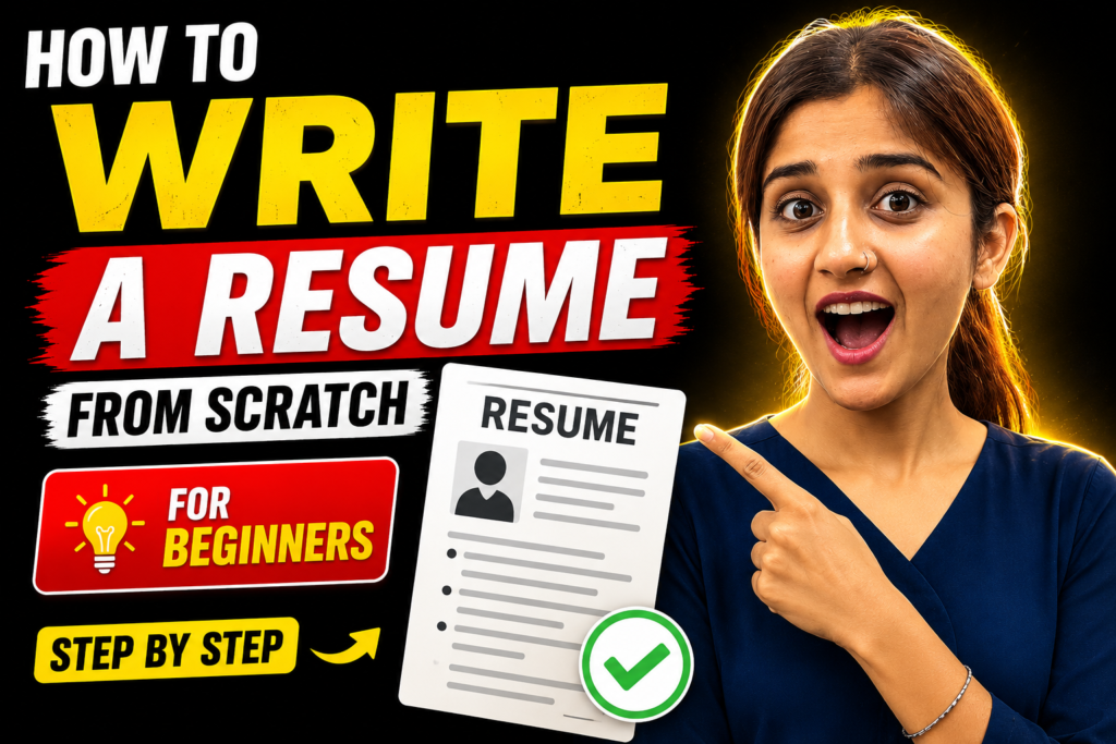 How to Write a Resume From Scratch — Step by Step for Beginners